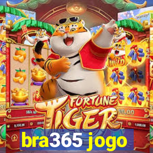 bra365 jogo